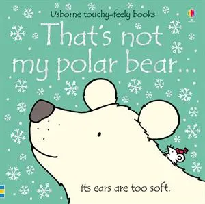 Usborne Touchy-Feely Books: That's Not My Polar Bear